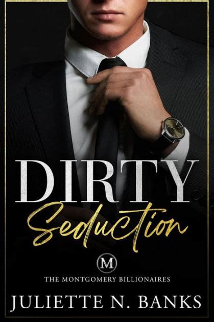 dirty juliette|Dirty Seduction by Juliette N. Banks .